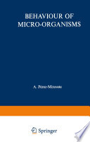 Behaviour of Micro-organisms : Based on the Proceedings of the 10th International Congress of Microbiology held in Mexico City /