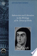 Subversion and liberation in the writings of St. Teresa of Avila /