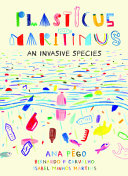 Plasticus maritimus : an invasive species /