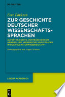 Zur Geschichte deutscher Wissenschaftssprachen : Aufsätze, Essays, Vorträge und die Abhandlung "Erkenntnis und Sprache in Goethes Naturwissenschaft" /
