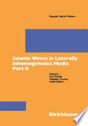 Seismic Waves in Laterally Inhomogeneous Media Part II /