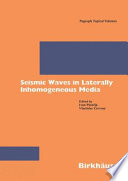 Seismic Waves in Laterally Inhomogeneous Media /
