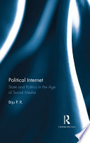 Political internet : state and politics in the age of social media /