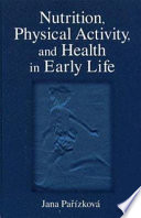 Nutrition, physical activity, and health in early life /