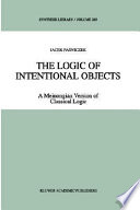 The logic of intentional objects : a Meinongian version of classical logic /