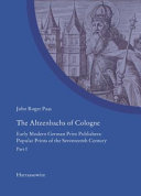 The Altzenbachs of Cologne : Early Modern German print publishers: popular prints of the seventeenth century /