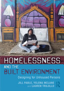 Homelessness and the built environment : designing for unhoused persons /