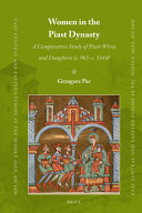 Women in the Piast dynasty : a comparative study of Piast wives and daughters (c. 965-c.1144) /