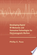 Developing Digital RF Memories and Transceiver Technologies for Electromagnetic Warfare /