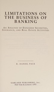 Limitations on the business of banking : an analysis of expanded securities, insurance, and real estate activities /