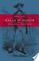 Halls of honor : college men in the Old South /