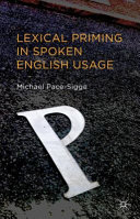 Lexical priming in spoken English usage /