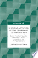 Spreading activation, lexical priming and the semantic web : early psycholinguistic theories, corpus linguistics and AI applications /