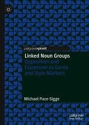 Linked noun groups : opposition and expansion as genre and style markers /