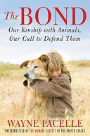 The bond : our kinship with animals, our call to defend them /