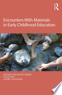 Encounters with materials in early childhood education /