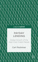Payday lending : global growth of the high-cost credit market /