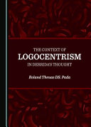 The context of logocentrism in Derrida's thought /