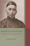 American heathens : religion, race, and reconstruction in California /