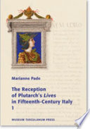The reception of Plutarch's 'lives' in fifteenth-century Italy /