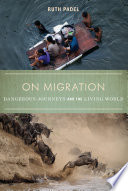 On migration : dangerous journeys and the living world /