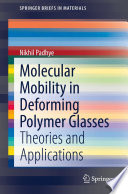 Molecular mobility in deforming polymer glasses : theories and applications /