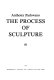 The process of sculpture /