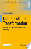 Digital Cultural Transformation : Building Strategic Mindsets via Digital Sociology /