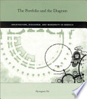The portfolio and the diagram : architecture, discourse, and modernity in America /