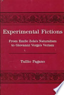 Experimental fictions : from Emile Zola's naturalism to Giovanni Verga's verism /