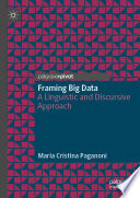 Framing Big Data : A Linguistic and Discursive Approach /