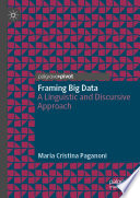 Framing big data : a linguistic and discursive approach /