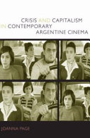 Crisis and capitalism in contemporary Argentine cinema /