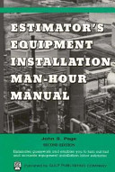 Estimator's equipment installation man-hour manual /