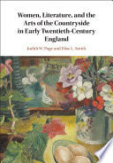 Women, literature, and the arts of the countryside in early twentieth-century England /