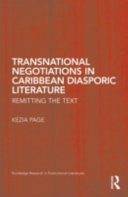 Transnational negotiations in Caribbean diasporic literature : remitting the text /