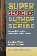 Super searcher, author, scribe : successful writers share their Internet research secrets /