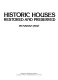 Historic houses restored and preserved /