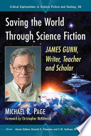 Saving the world through science fiction : James Gunn, writer, teacher and scholar /
