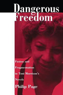 Dangerous freedom : fusion and fragmentation in Toni Morrison's novels /