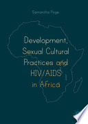 Development, Sexual Cultural Practices and HIV/AIDS in Africa /