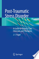 Post-Traumatic Stress Disorder  : A Guide for Primary Care Clinicians and Therapists /