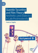 Quentin Tarantino and Film Theory : Aesthetics and Dialectics in Late Postmodernity /