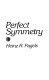 Perfect symmetry : the search for the beginning of time /