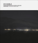 Invisible : covert operations and classified landscapes /