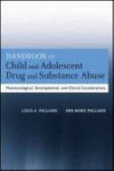 Handbook of Child and Adolescent Drug and Substance Abuse : Pharmacological, Developmental, and Clinical Considerations.