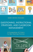 Questioning, instructional strategies, and classroom management : a compendium of criteria for best teaching practices /