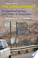 The long journey : in search of justice and peace in Jerusalem /