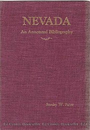 Nevada : an annotated bibliography : books & pamphlets relating to the history & development of the silver state /