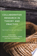 Collaborative research in theory and practice : the poetics of letting go /